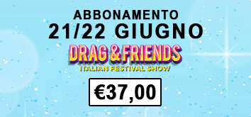 DRAG QUEEN. FRIENDS festival biglietti abbonamento